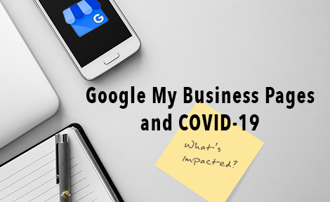 a phone displaying the google my business logo and a laptop on a desk. text overlaid says "Google My Business Pages and COVID-19: What's Impacted"